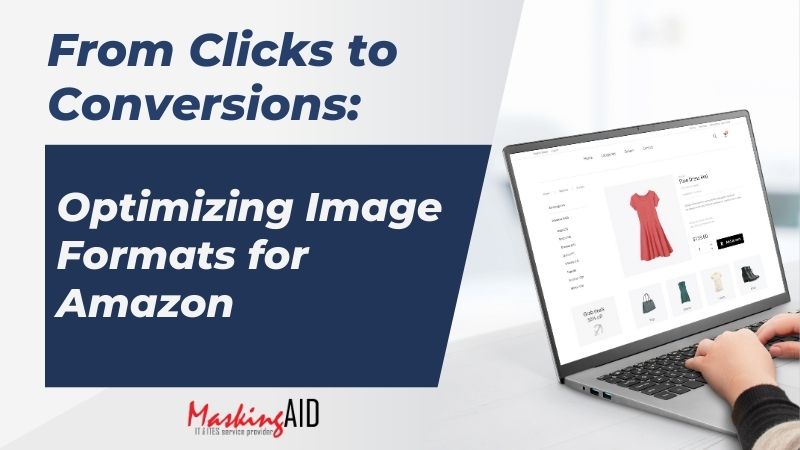 Promotional banner showing a laptop with an Amazon-style product page featuring a red dress, alongside text that reads 'From Clicks to Conversions: Optimizing Image Formats for Amazon' with the MaskingAID logo below